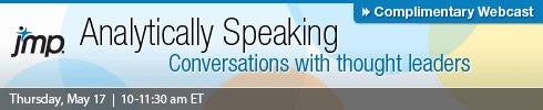 Analytically Speaking: Conversations with John Sall and the Expert Exchange Panel, Thursday May 17 | 10-11:30 am ET