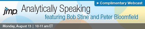 Analytically Speaking: featuring Bob Stine and Peter BLoomfield, Monday August 13 | 10-11 pm ET
