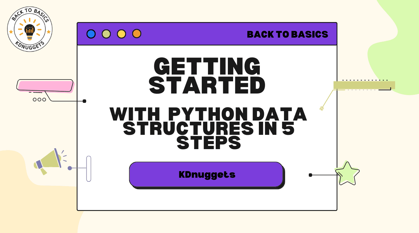 Getting Started with Python Data Structures in 5 Steps