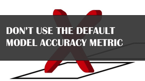 Don't use default model accuracy metric