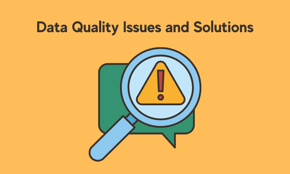 10 Most Common Data Quality Issues and How to Fix Them