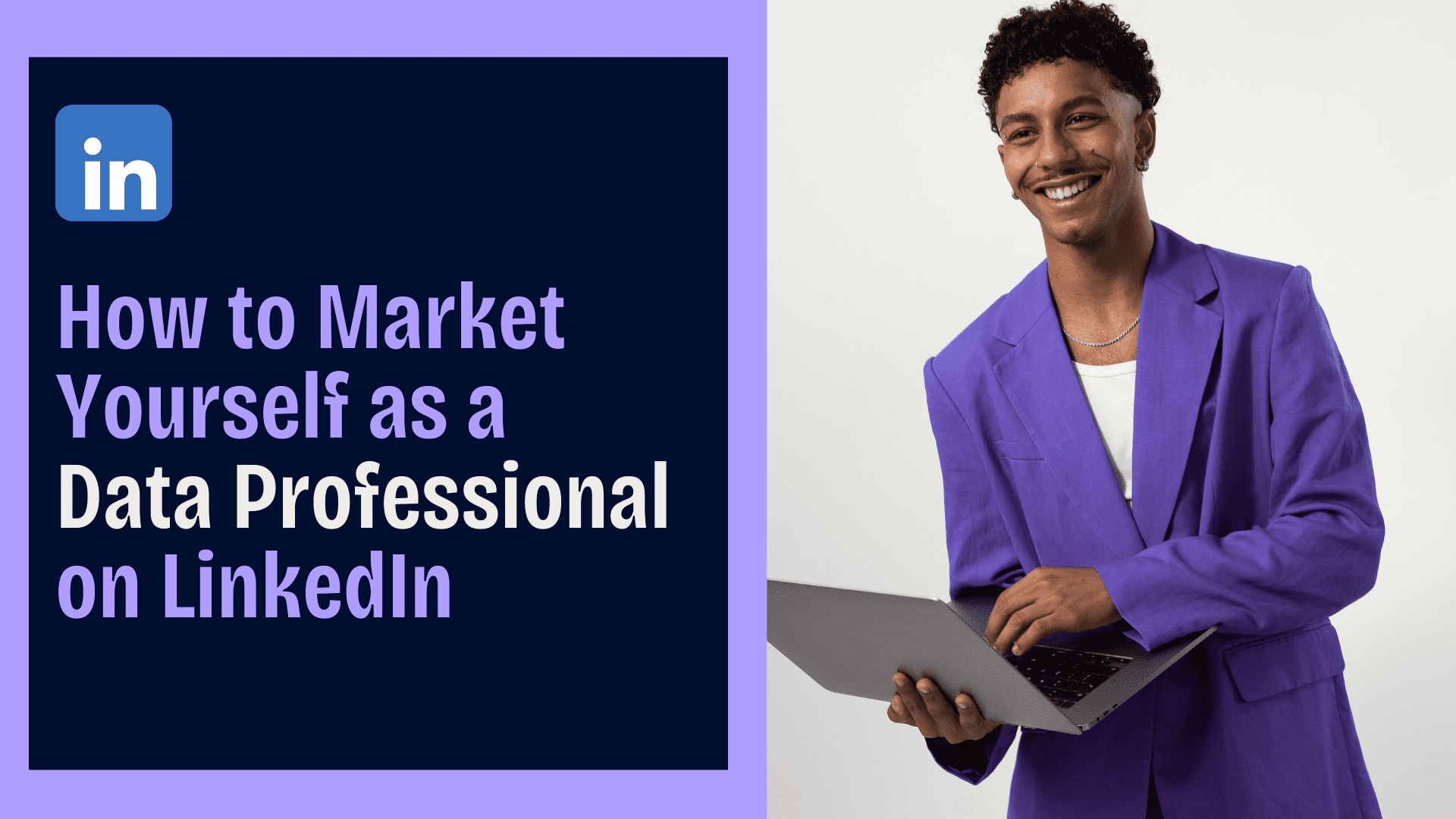How to Market Yourself as a Data Professional on LinkedIn