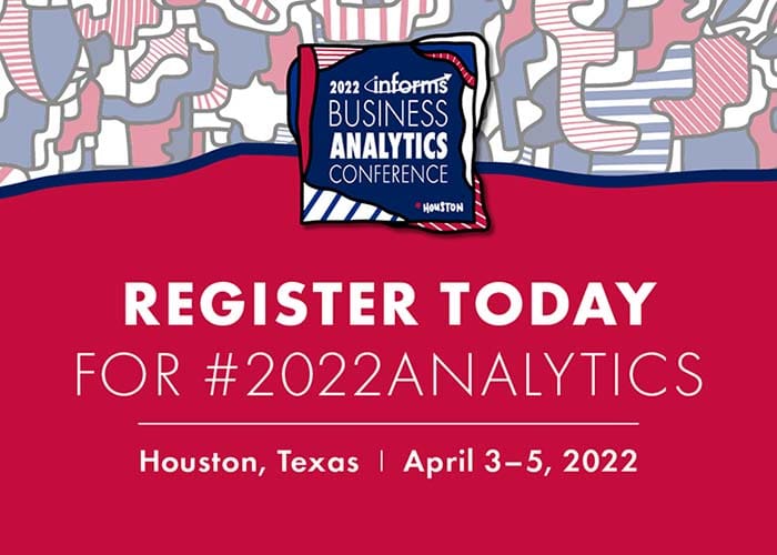 2022 INFORMS Business Analytics Conference: Join us for cutting-edge content and career advancement opportunities