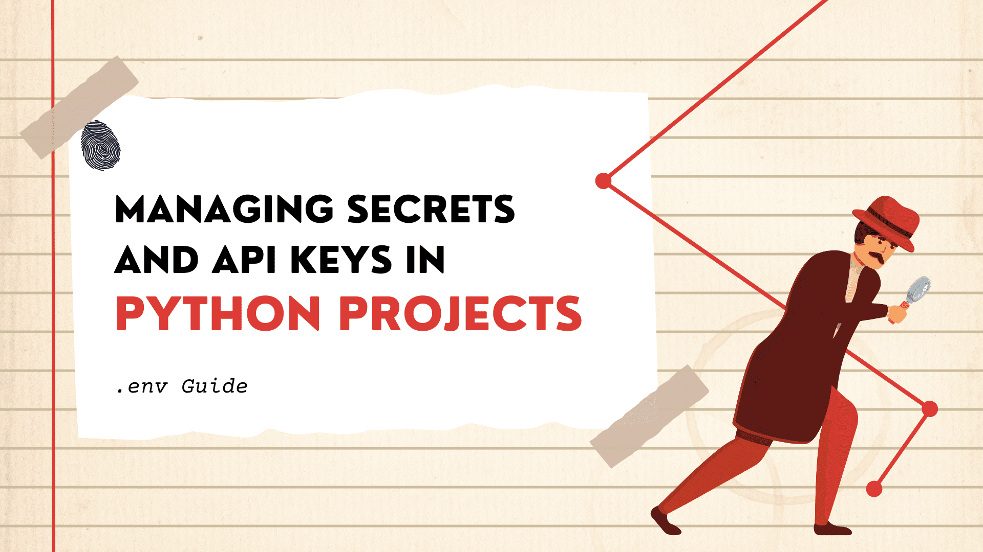 Managing Secrets and API Keys in Python Projects (.env Guide)