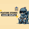 Feature Stores