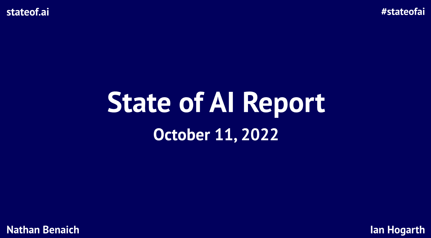 State of AI Report 2022: Be Prepared for Next Year