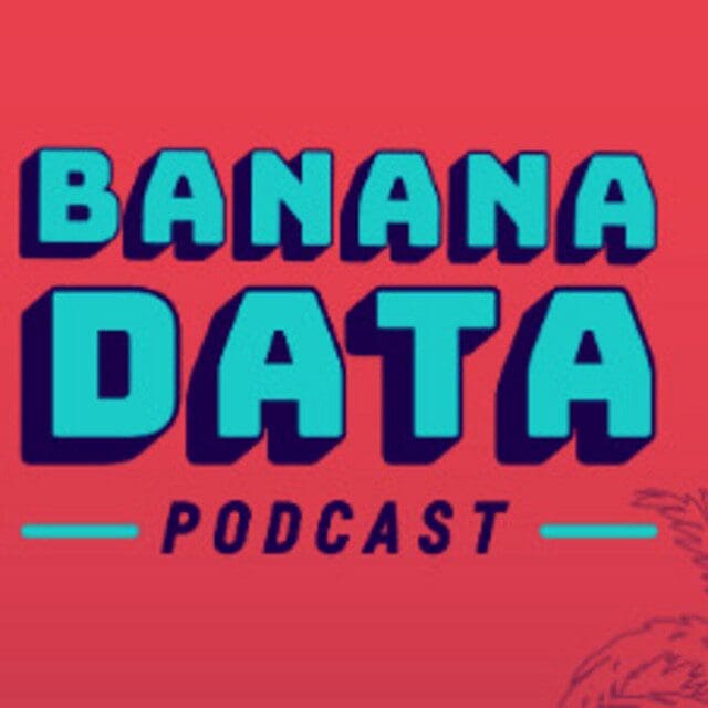 The Banana Data Podcast