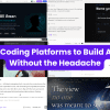 5 AI Coding Platforms to Build Apps Without the Headache