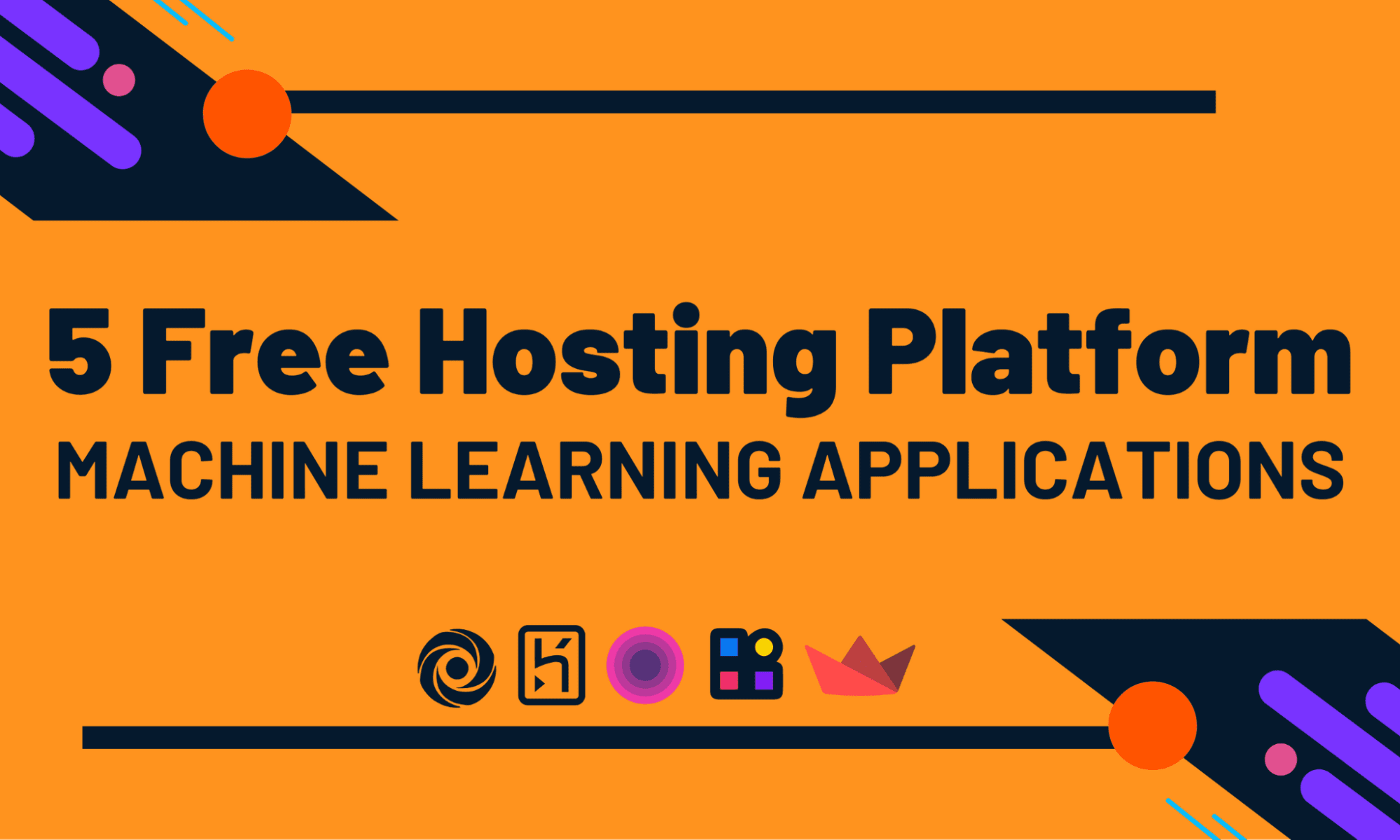 5 Free Hosting Platform For Machine Learning Applications
