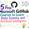 5 Free Microsoft GitHub Courses to Learn Data Science and Artificial Intelligence