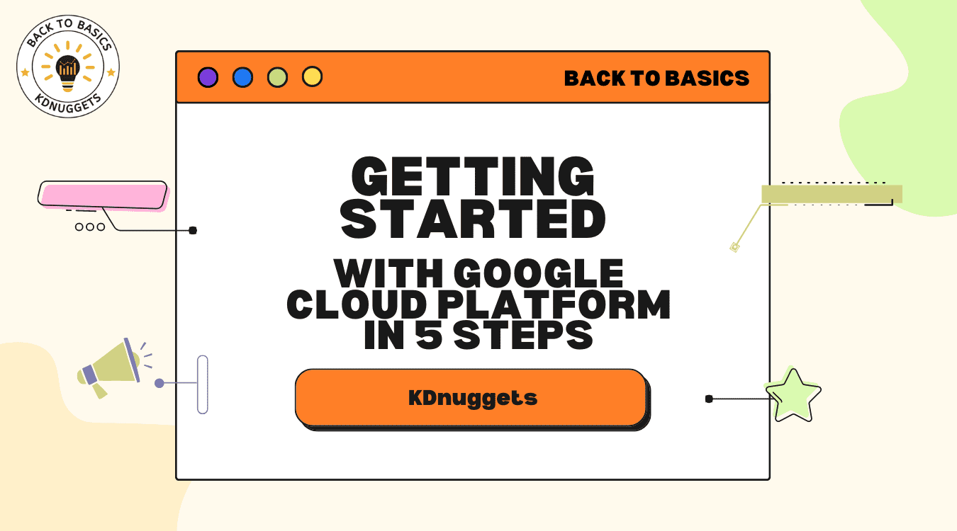 Getting Started with Google Cloud Platform in 5 Steps
