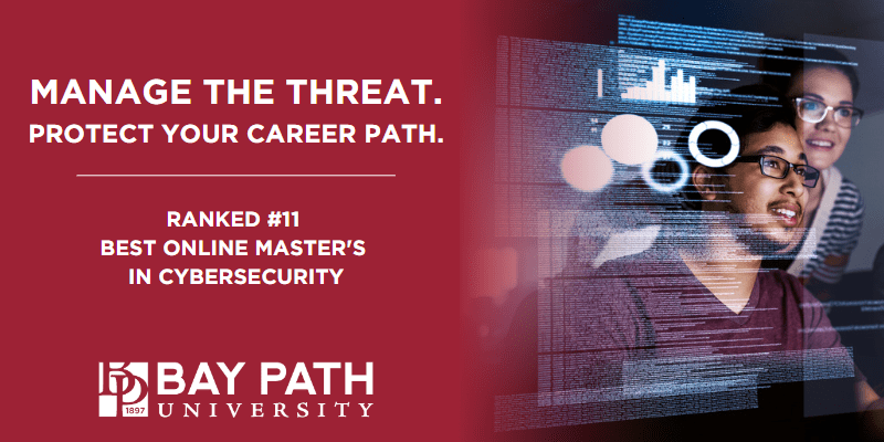 Be prepared to manage the threat with an MS in Cybersecurity from Bay Path University