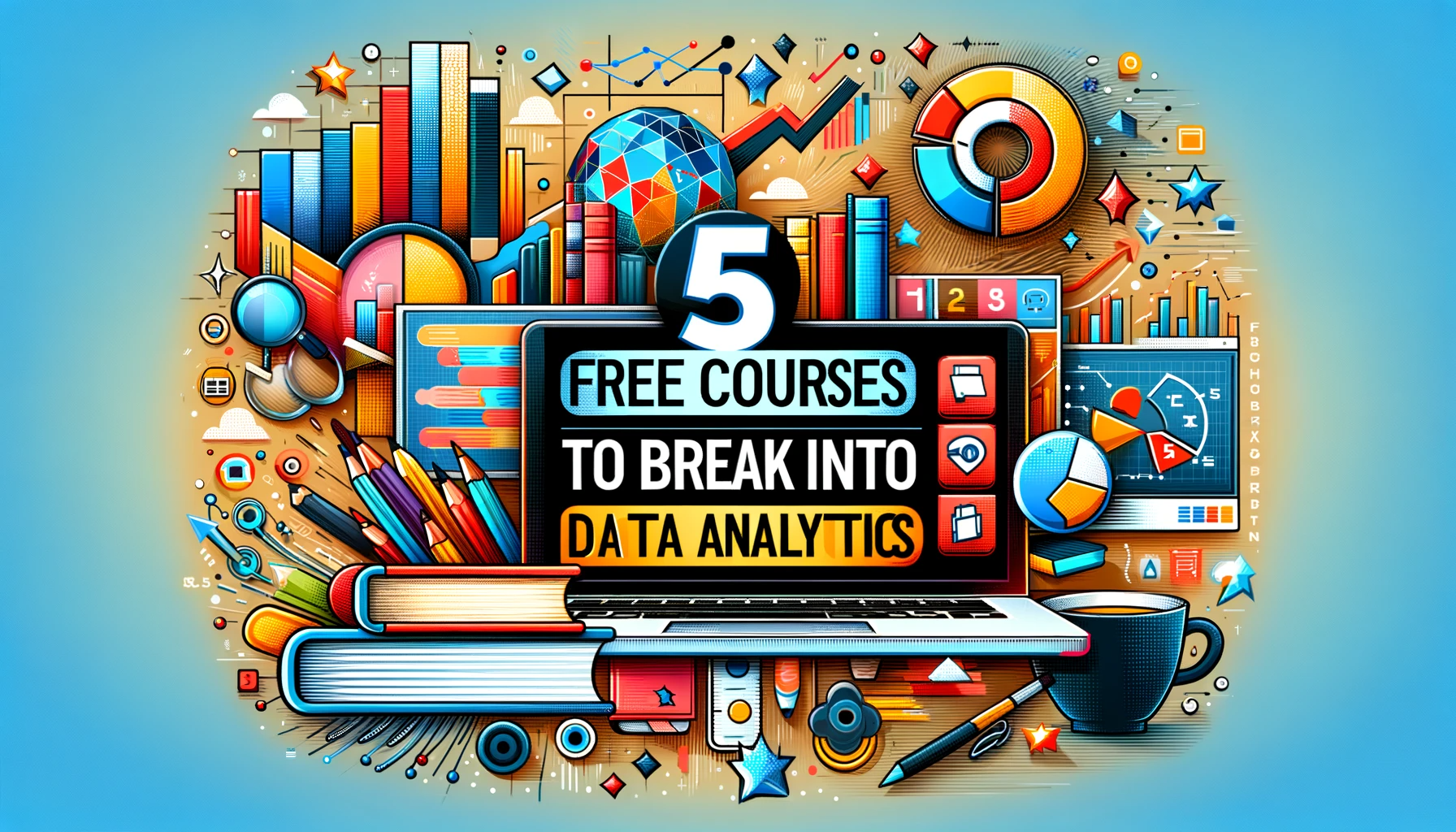 5 Free Courses to Break Into Data Analytics