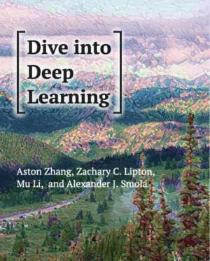 Dive Into Deep Learning: The Free eBook