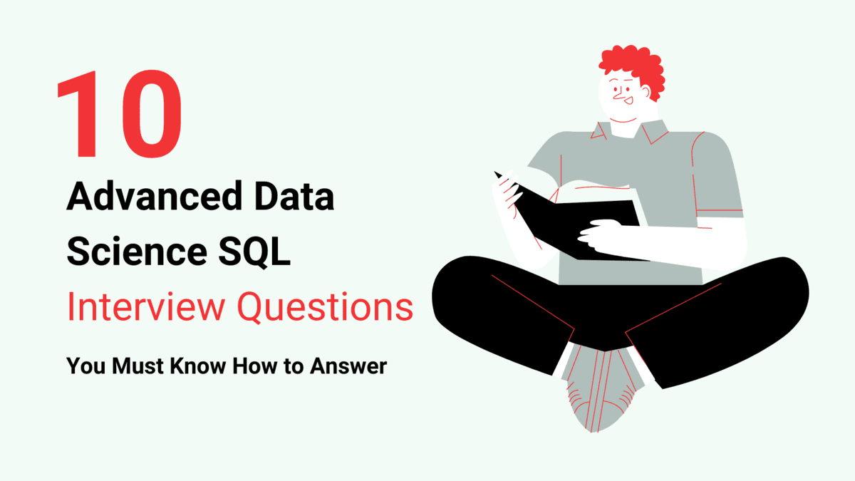 上位 10 の高度なデータ サイエンス SQL 面接の質問の答え方を知っておく必要があります。