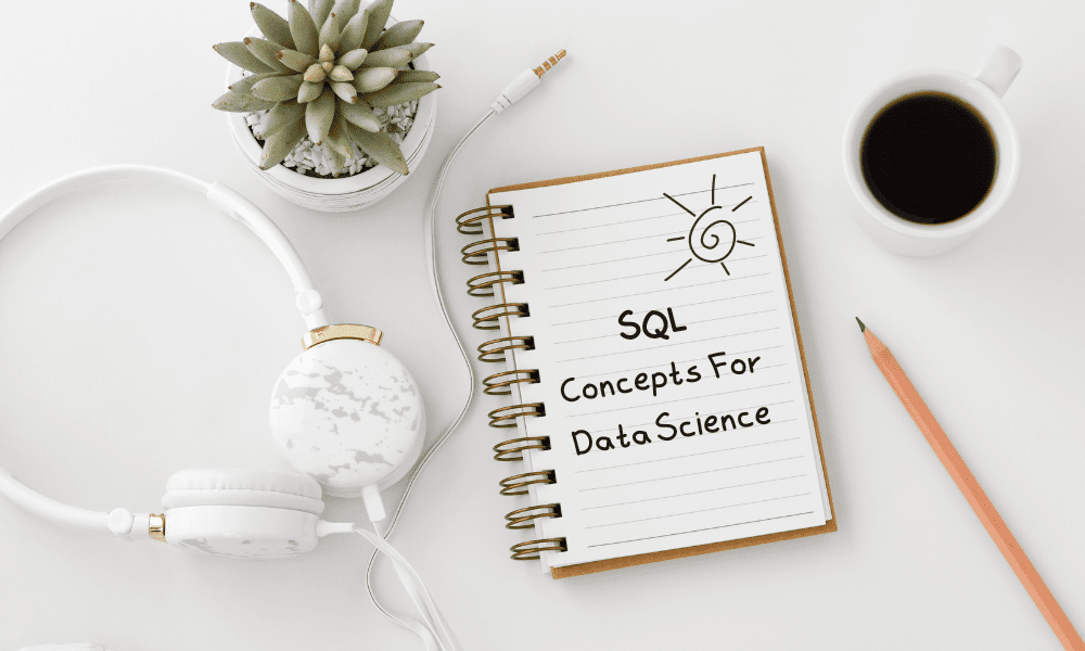 7 SQL Concepts You Should Know For Data Science