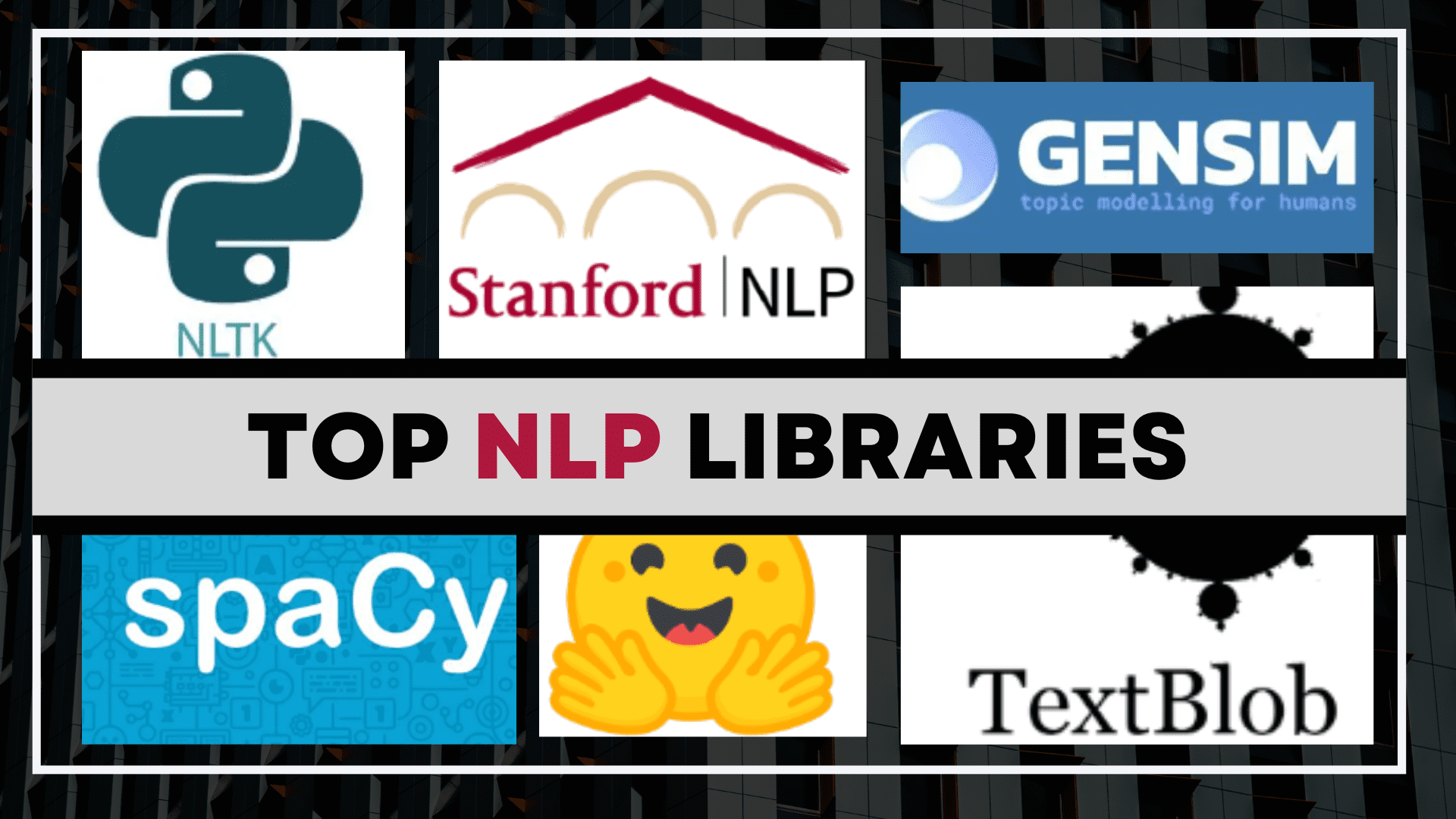 A Guide to Top Natural Language Processing Libraries