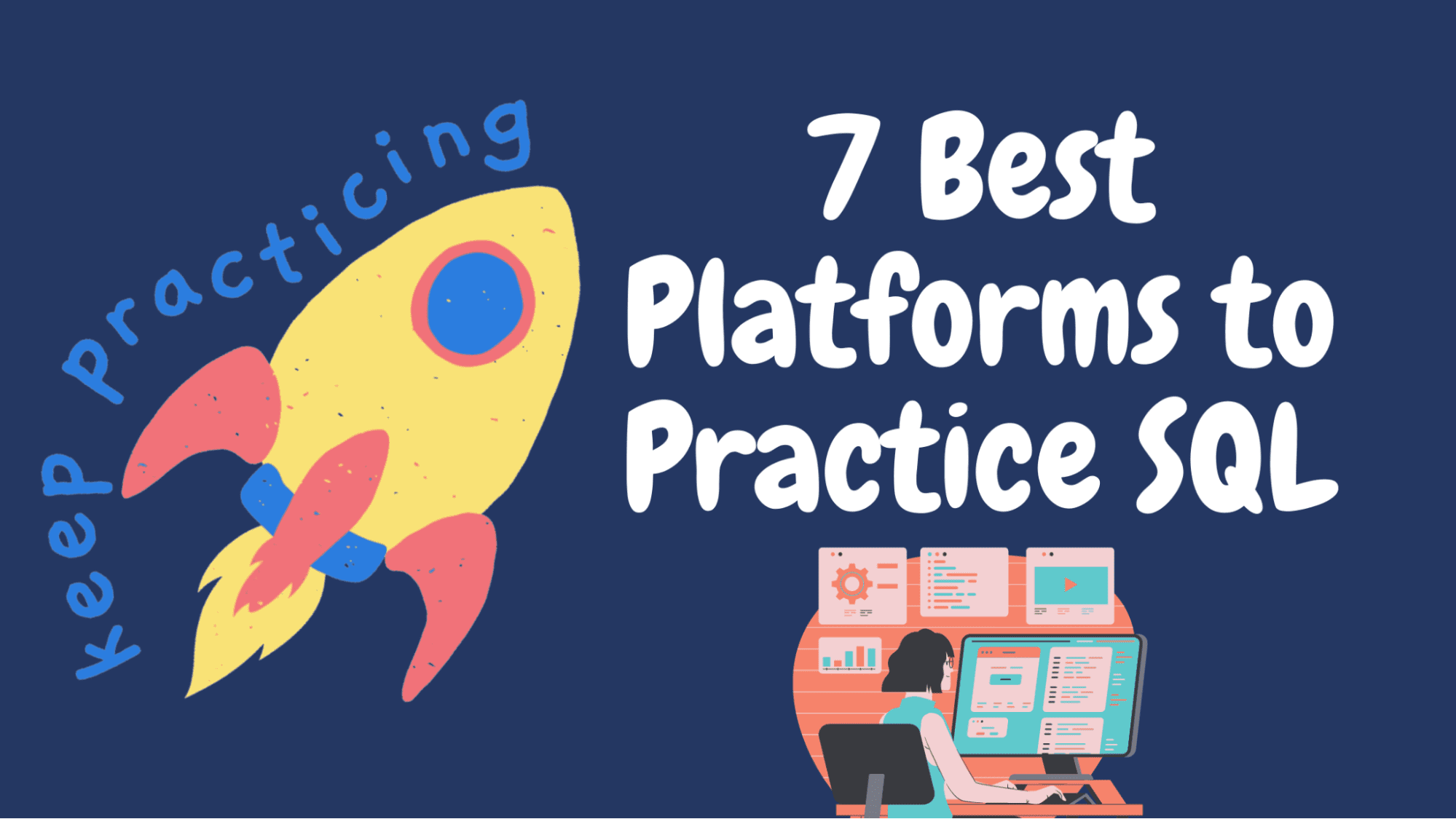 7 Best Platforms to Practice SQL