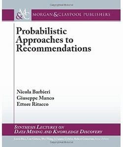 Probabilistic Approaches to Recommendations book