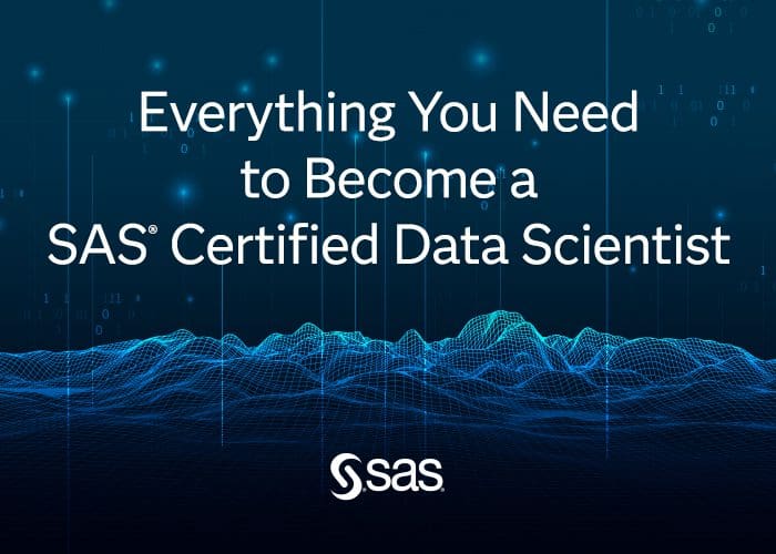 Everything you Need to Become a SAS Certified Data Scientist