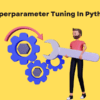 Hyperparameter Tuning Using Grid Search and Random Search in Python