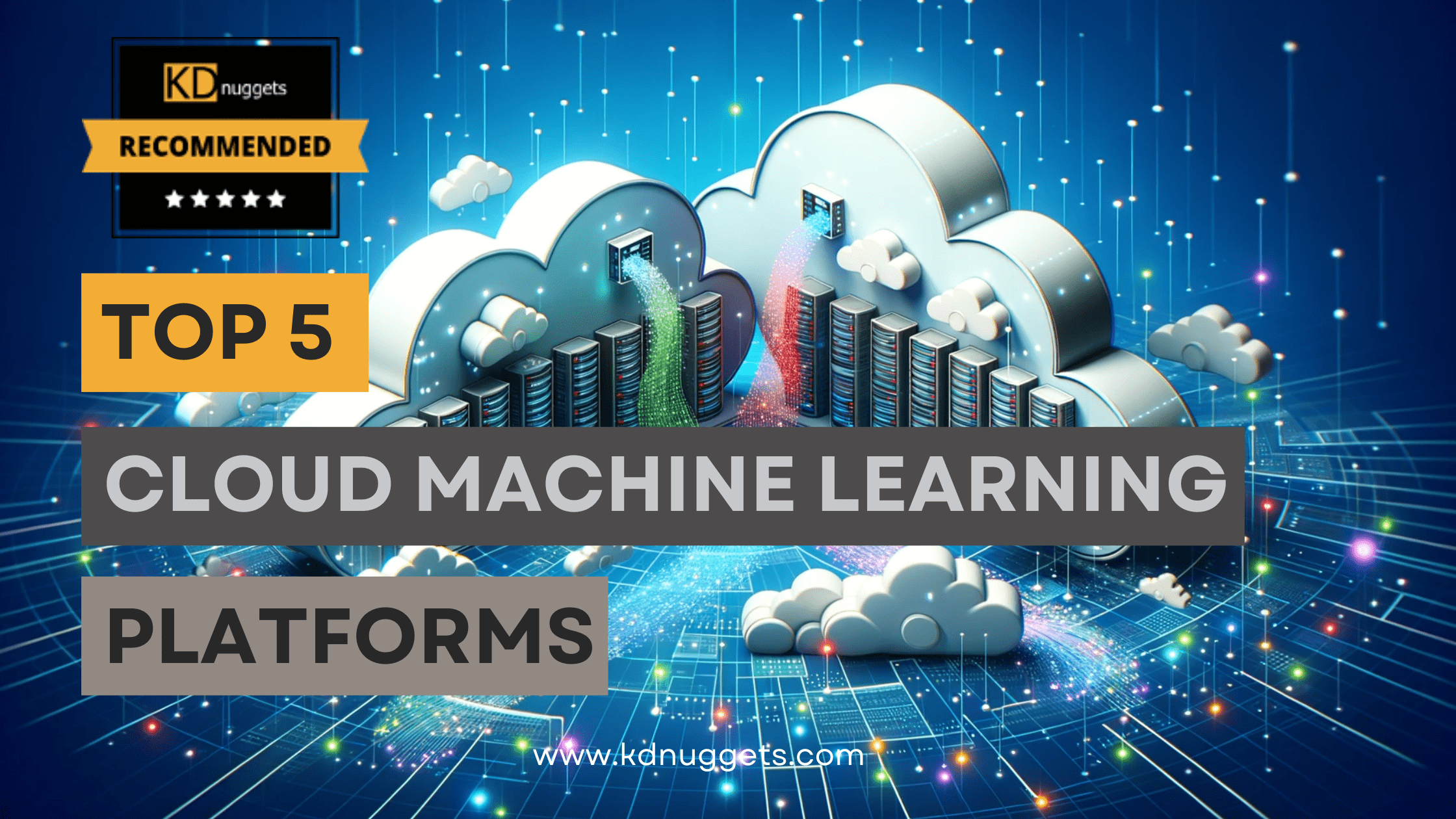 The Top 5 Cloud Machine Learning Platforms & Tools