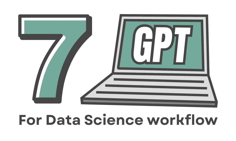 7 GPTs to Help Improve Your Data Science Workflow